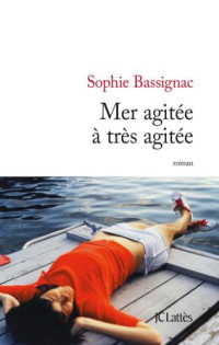 Bassignac Sophie — Mer agitée à très agitée