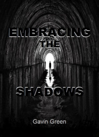 Green Gavin — Embracing the Shadows