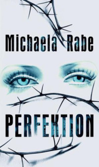 Rabe Michaela — Perfektion