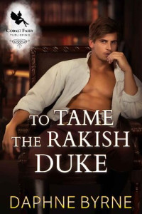 Daphne Byrne — To Tame the Rakish Duke