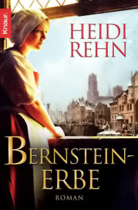 Rehn Heidi — Das Bernsteinerbe