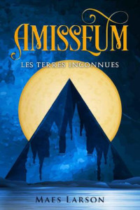Larson Maes — Amisseum: Les Terres Inconnues