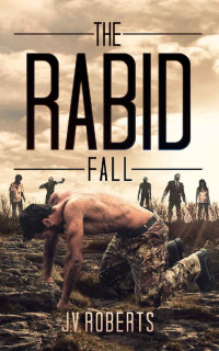 Roberts, J V — The Rabid: Fall