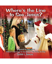 Judith L. Sawyer — Where's the Line to See Jesus?