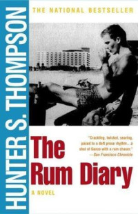 Thompson, Hunter S — The Rum Diary: A Novel