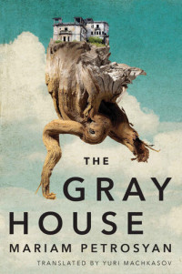 Mariam Petrosyan — The Gray House