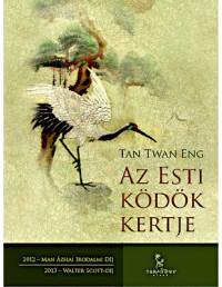 Tan Twan Eng — Az Esti ködök kertje