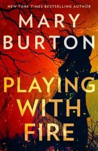 Mary Burton — Playing With Fire