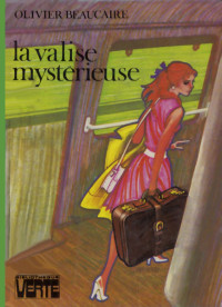 Beaucaire Olivier — La valise mystérieuse