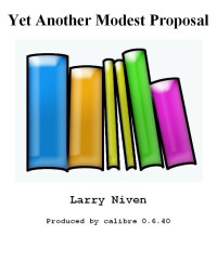 Niven Larry — Yet Another Modest Proposal