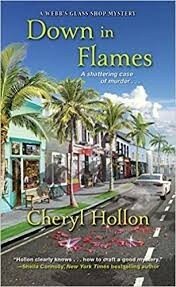 Cheryl Hollon — Down in Flames (A Webb's Glass Shop Mystery Book 6)