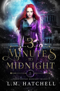 L.M. Hatchell — 3 Minutes to Midnight: Urban Fantasy Midnight Trilogy Book 1