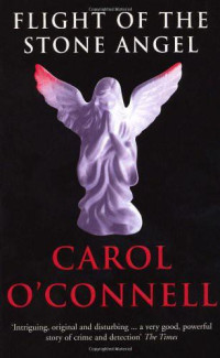 O'Connell, Carol — Flight of the Stone Angel