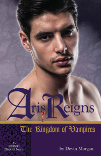 Morgan Devin — Aris Reigns: The Kingdom of Vampires