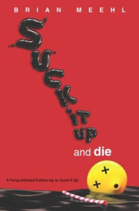 Meehl Brian — Suck It Up and Die