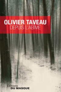 Taveau Olivier — Depuis l'abime