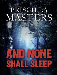 Masters Priscilla — And None Shall Sleep