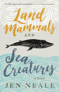 Jen Neale — Land Mammals and Sea Creatures