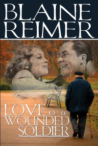 Reimer Blaine — Love is a Wounded Soldier