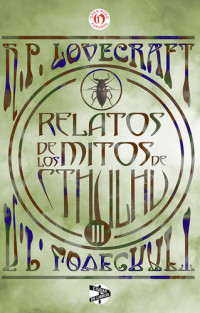 H. P. Lovecraft — Relatos de los mitos de Cthulhu: Volumen tres