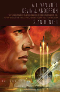 A. E. van Vogt, Kevin J. Anderson — Slan Hunter - Slan, Book 2