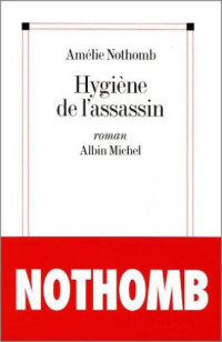 Nothomb Amélie — Hygiène de l'assassin