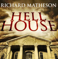 Matheson Richard — Hell House