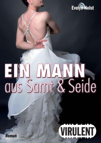 Holst Evelyn — Ein Mann aus Samt und Seide