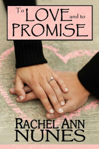 Rachel Ann Nunes — To Love and to Promise