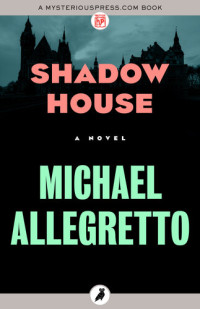 Michael Allegretto — Shadow House