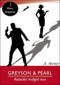 Pearl Greyson; Pearl — Mort suspecte - Greyson & Pearl:Associés malgré eux
