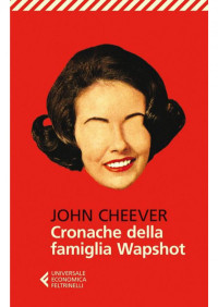 Cheever John — Cronache della famiglia Wapshot
