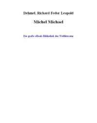 Dehmel Richard; Leopold Fedor — Michel Michael