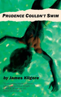 Kilgore James — Prudence Couldn't Swim