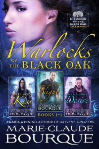 Marie-Claude Bourque — Warlocks of the Black Oak: Books 1-3: The Order of the Black Oak--Collection, #1