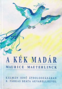 Maurice Maeterlinck — A kék madár