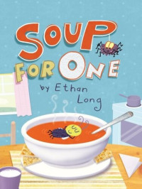 Ethan Long — Soup for One