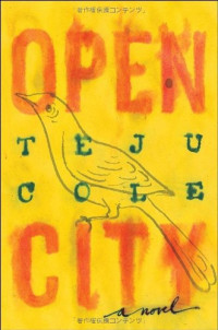 Teju Cole — Open City: A Novel