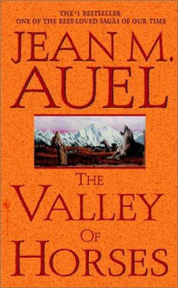 Auel, Jean M — The valley of horses: a novel