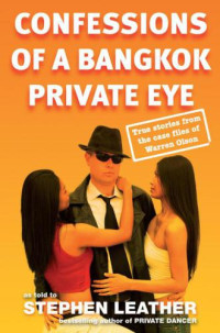 Leather Stephen; Olson Warren — Confessions of a Bangkok Private Eye