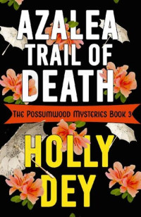 Holly Dey — Azalea Trail of Death