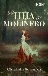 Elizabeth Bowman — La hija del molinero