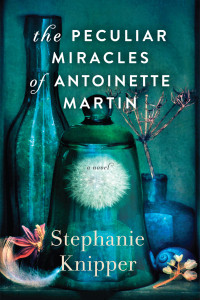 Knipper Stephanie — The Peculiar Miracles of Antoinette Martin