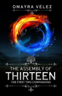 Omayra Vélez — The First Two Companions, The Assembly of Thirteen