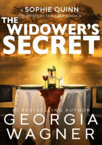 Georgia Wagner — The Widower's Secret (FBI Sophie Quinn 3)