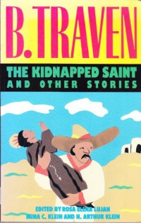 B. Traven — The Kidnapped Saint & Other Stories