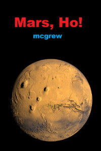 Steve McGrew — Mars, Ho!