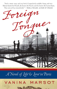 Marsot Vanina — Foreign Tongue, A Novel of Life and Love in Paris