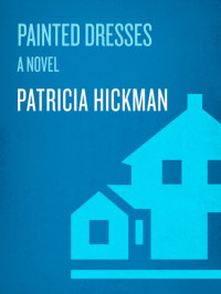 Patricia Hickman — Painted Dresses