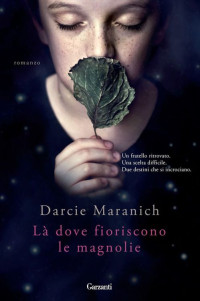 Maranich Darcie — Là dove fioriscono le magnolie